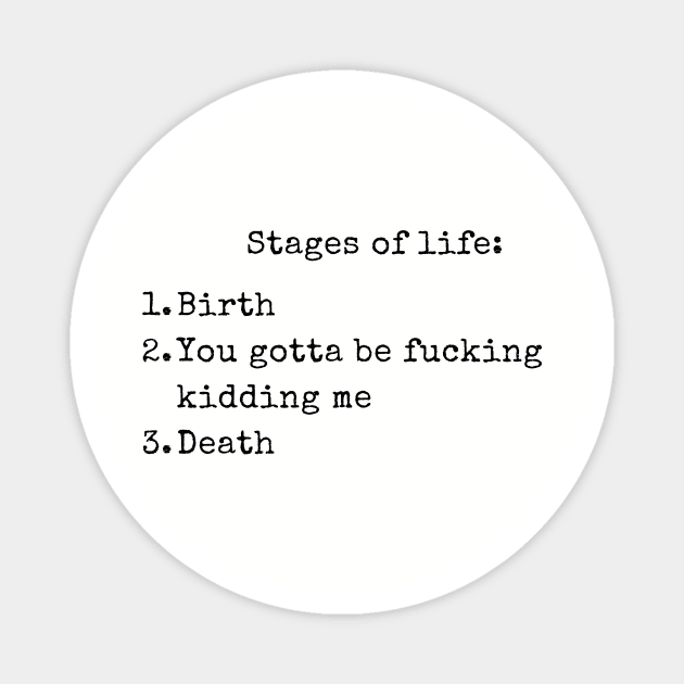 Stages of Life Magnet by sohibsohibah